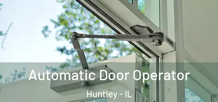 Automatic Door Operator Huntley - IL