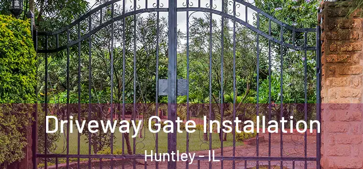 Driveway Gate Installation Huntley - IL