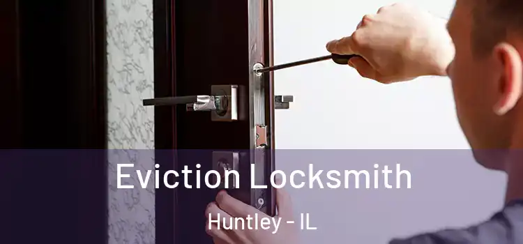  Eviction Locksmith Huntley - IL