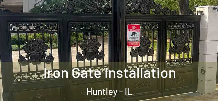 Iron Gate Installation Huntley - IL