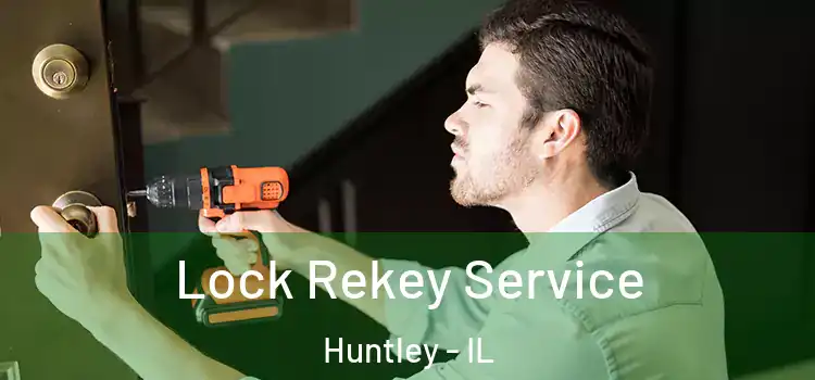  Lock Rekey Service Huntley - IL