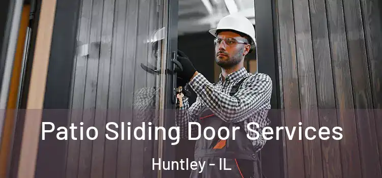  Patio Sliding Door Services Huntley - IL