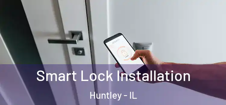  Smart Lock Installation Huntley - IL